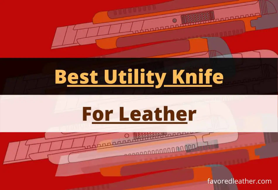best utility knife for leather