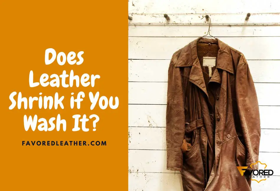 Does Leather Shrink if You Wash It?