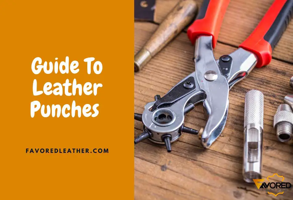 Leather Punches: Guide To Making Clean Holes On Leather! 