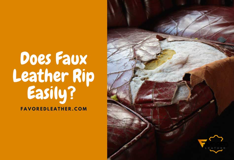 Does Faux Leather Rip Easily?
