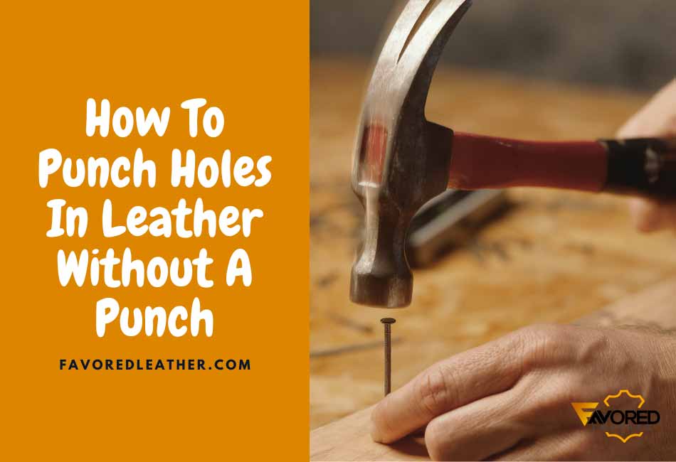 how To Punch Holes In Leather Without A Punch